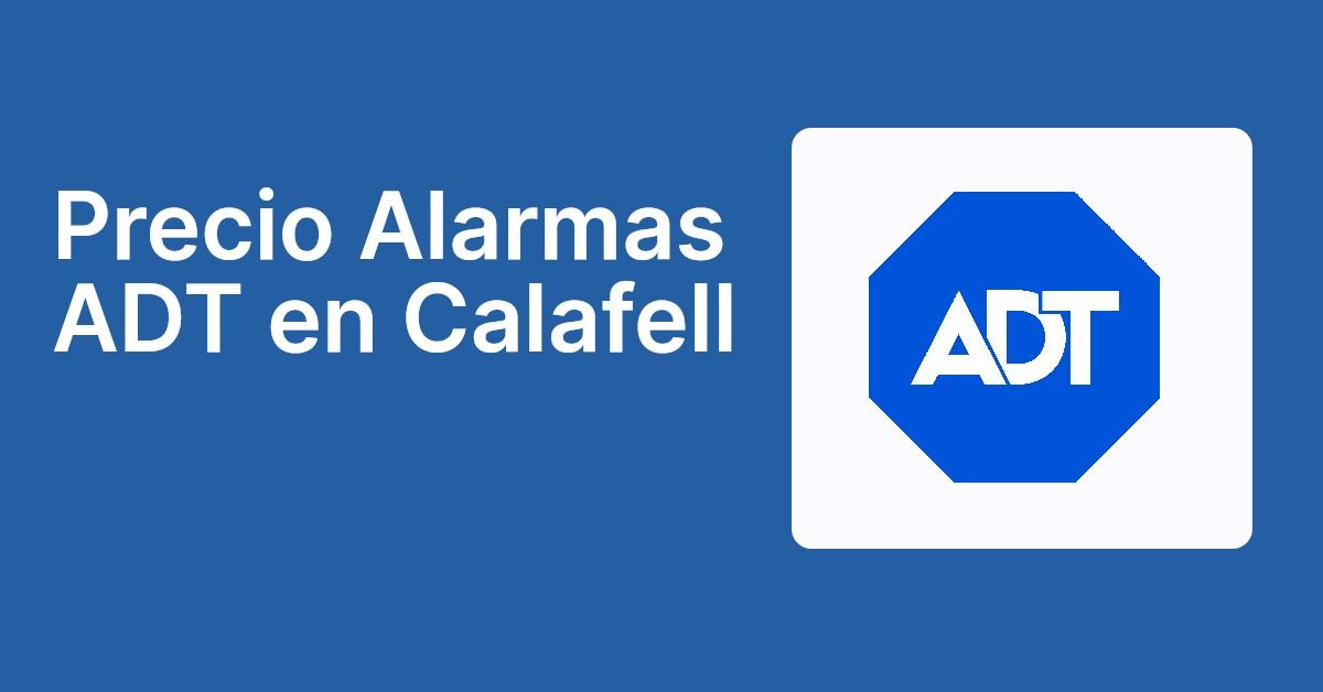 Precio Alarmas ADT en Calafell